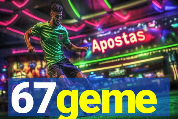 67geme