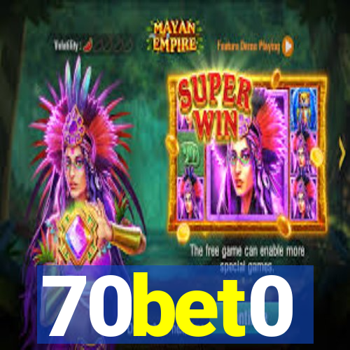 70bet0