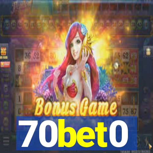 70bet0