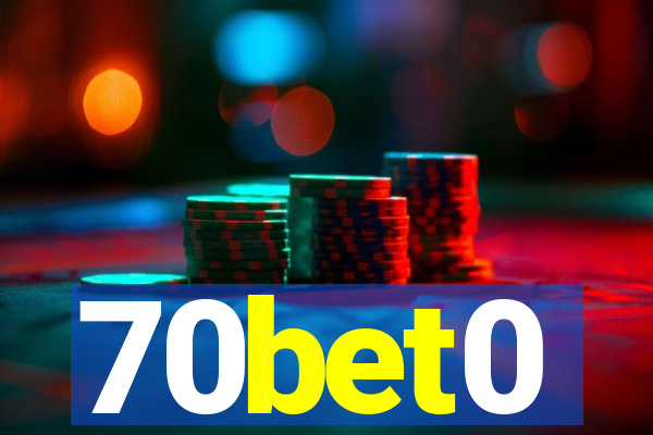 70bet0