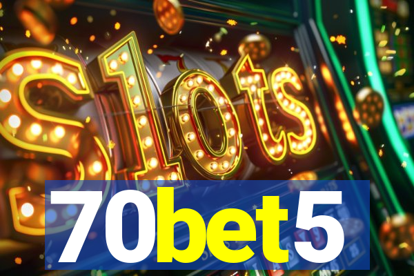 70bet5