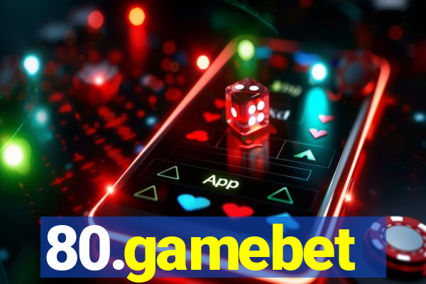 80.gamebet