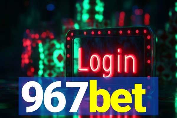 967bet