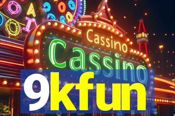 9kfun