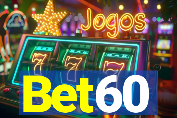 Bet60