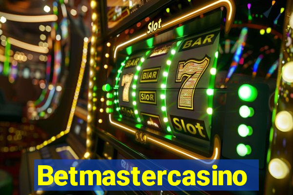 Betmastercasino