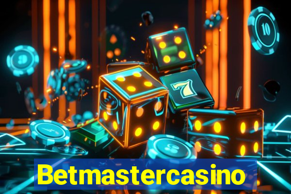 Betmastercasino