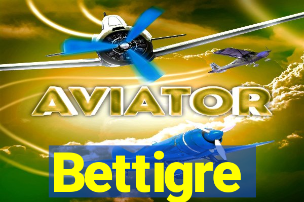 Bettigre