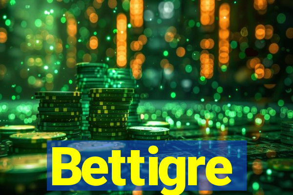 Bettigre