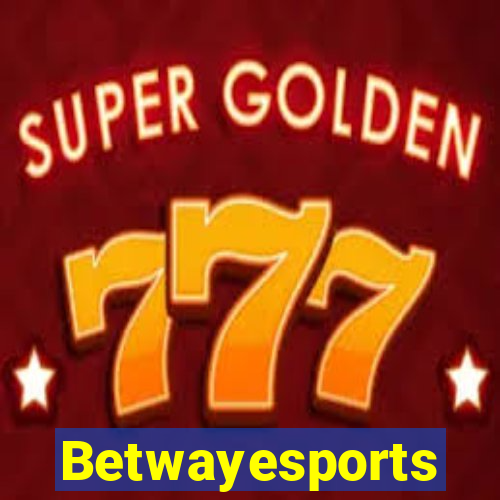 Betwayesports
