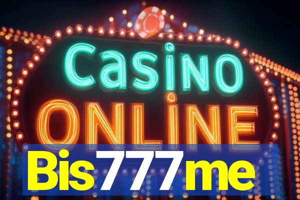 Bis777me