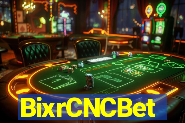BixrCNCBet