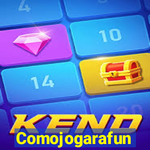 Comojogarafun