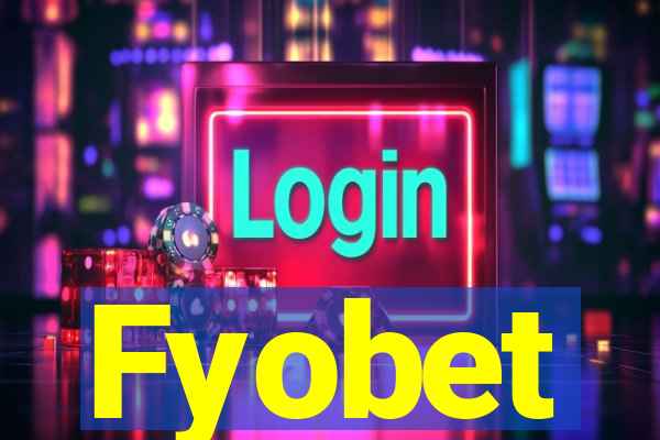 Fyobet