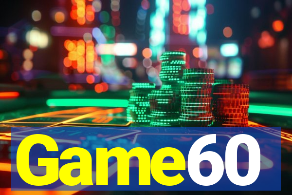 Game60