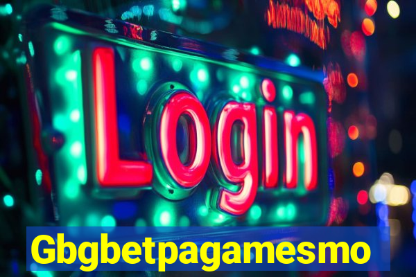 Gbgbetpagamesmo