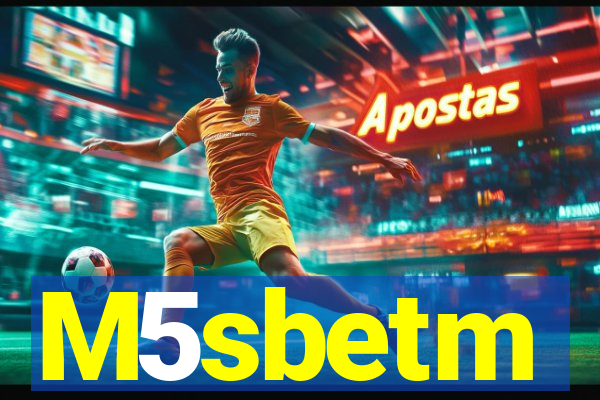 M5sbetm