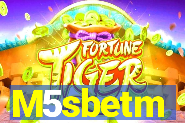 M5sbetm
