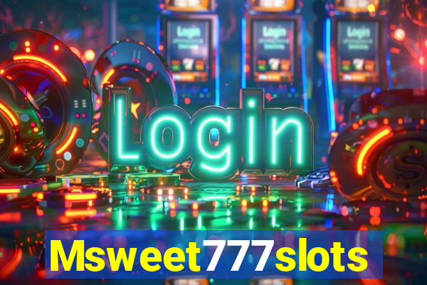 Msweet777slots