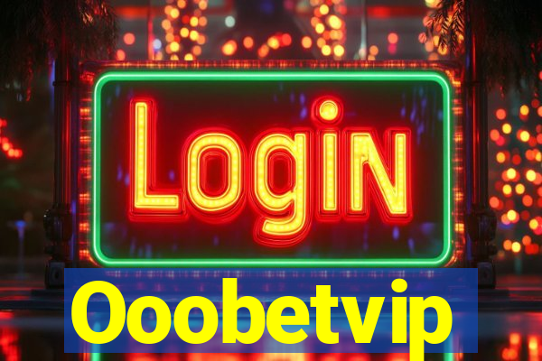 Ooobetvip