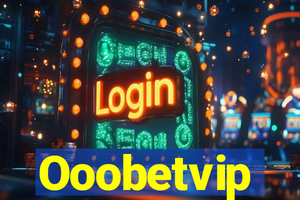 Ooobetvip