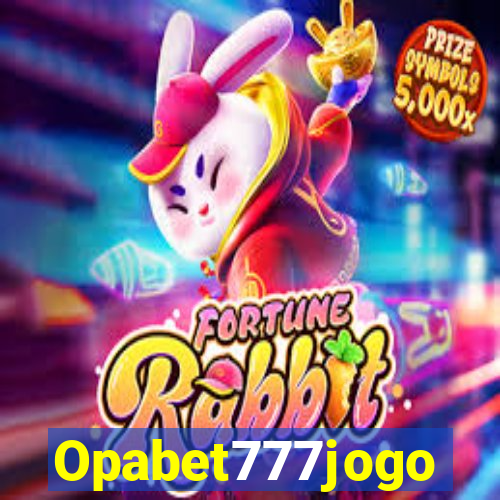 Opabet777jogo