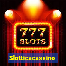 Slotticacassino