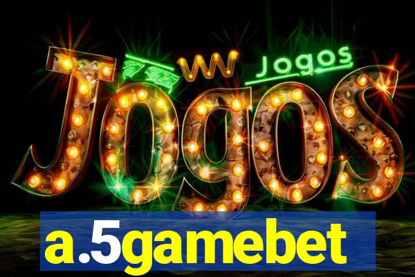 a.5gamebet