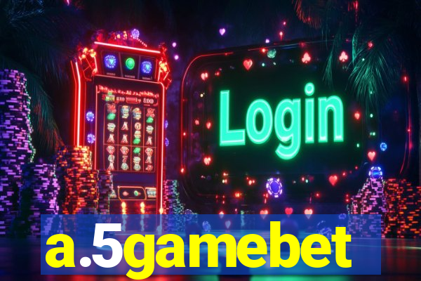a.5gamebet