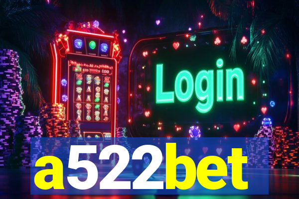 a522bet