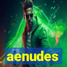 aenudes