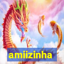 amiizinha