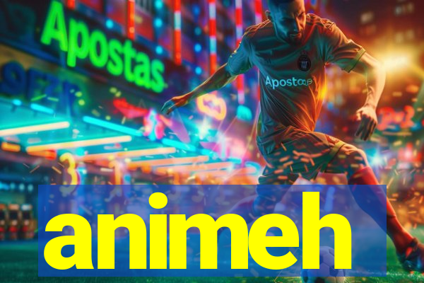 animeh