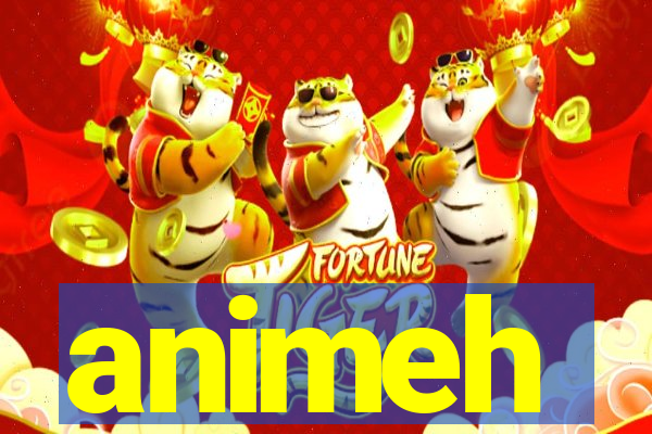 animeh
