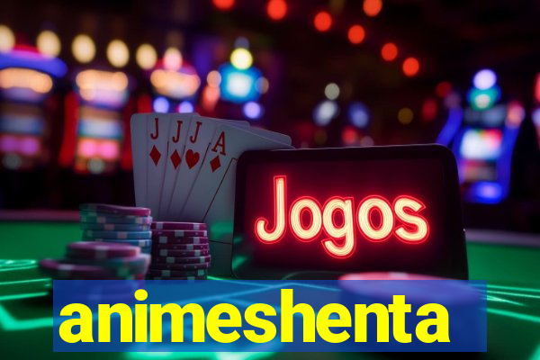 animeshenta