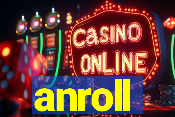 anroll