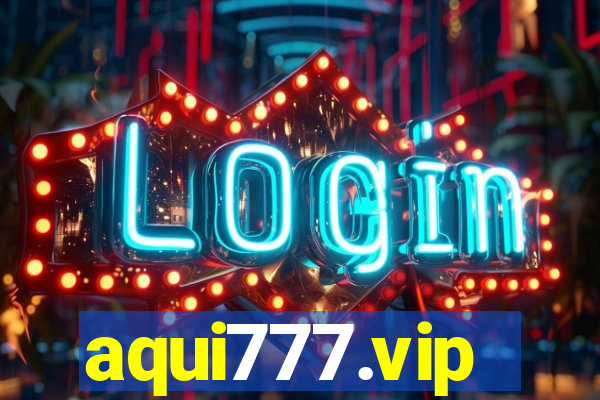 aqui777.vip