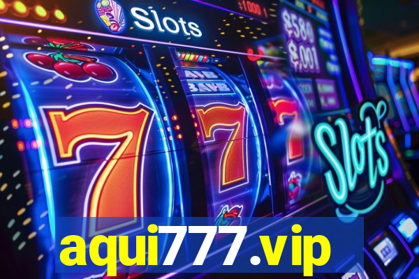 aqui777.vip