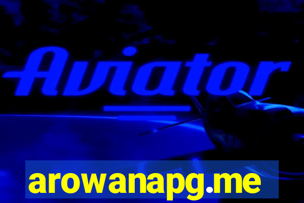 arowanapg.me