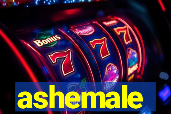 ashemale