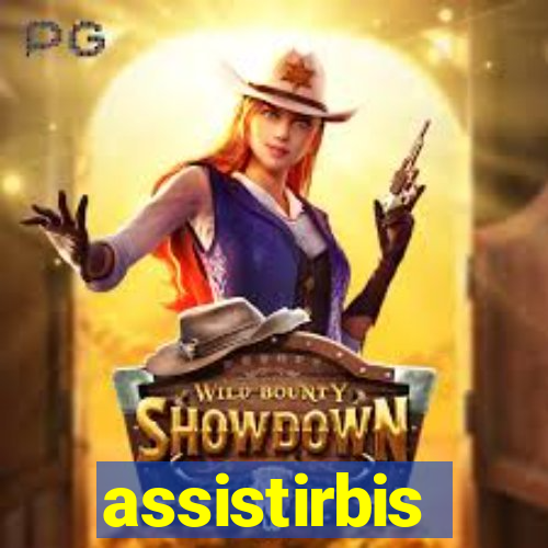 assistirbis