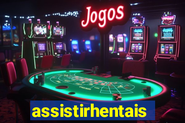 assistirhentais
