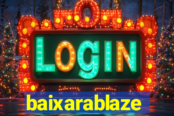 baixarablaze