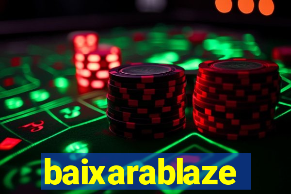 baixarablaze
