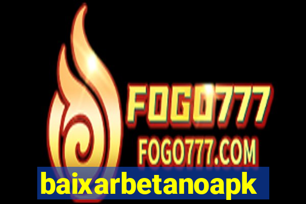 baixarbetanoapk