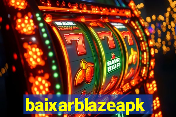 baixarblazeapk