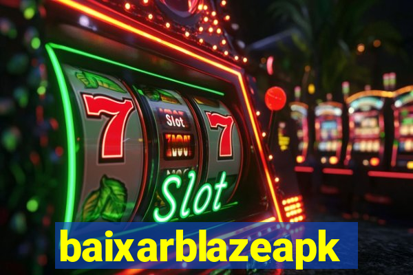baixarblazeapk