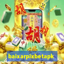 baixarpixbetapk