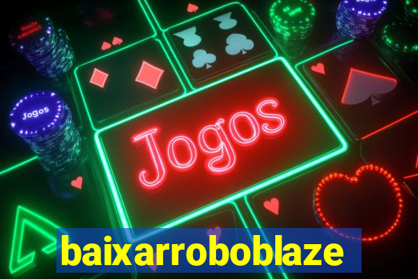 baixarroboblaze