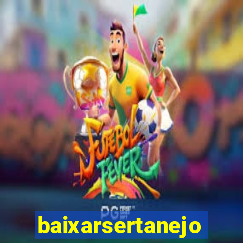 baixarsertanejo